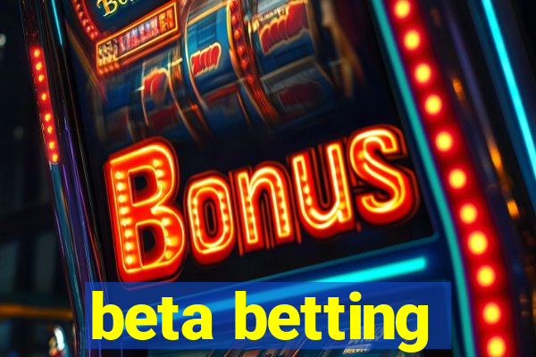 beta betting