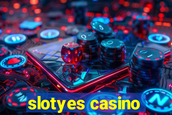 slotyes casino