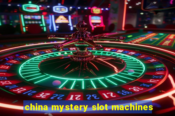 china mystery slot machines