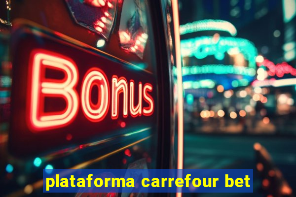 plataforma carrefour bet