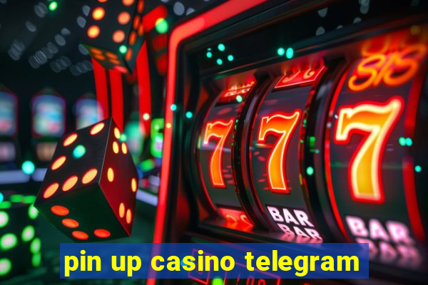 pin up casino telegram