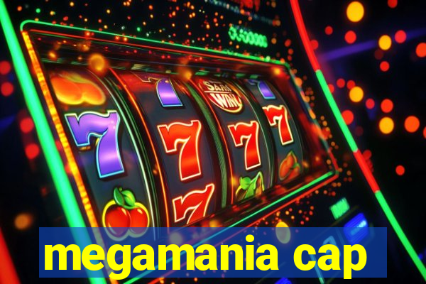 megamania cap