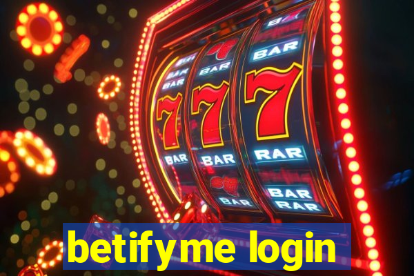 betifyme login