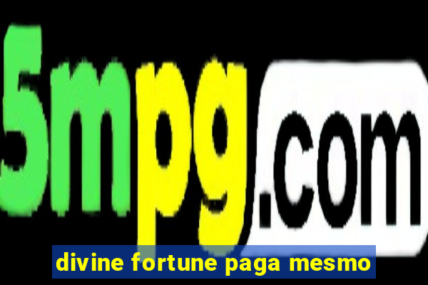 divine fortune paga mesmo