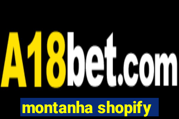 montanha shopify