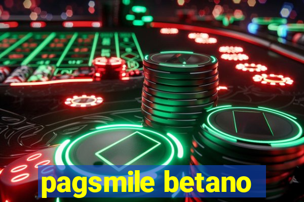 pagsmile betano