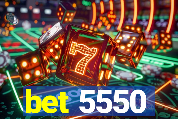 bet 5550