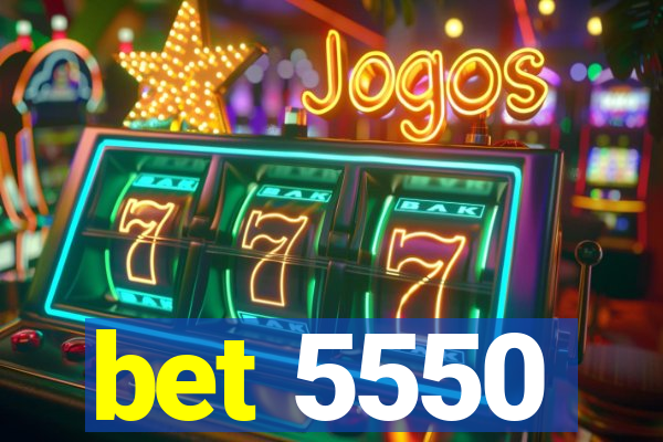 bet 5550