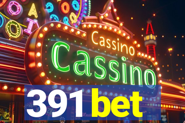 391 bet