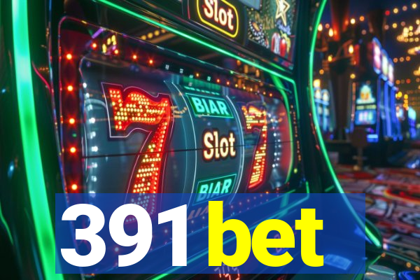 391 bet