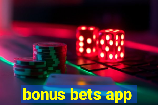 bonus bets app