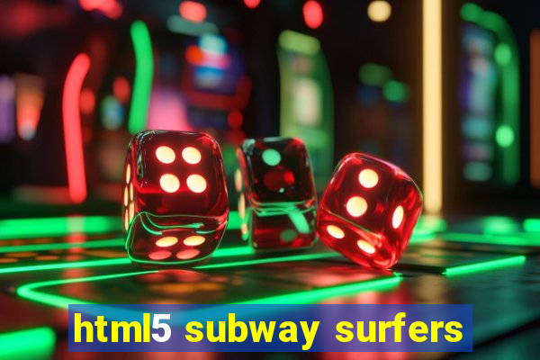 html5 subway surfers