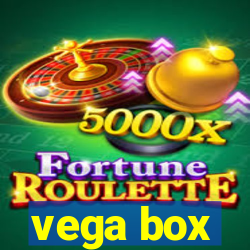 vega box