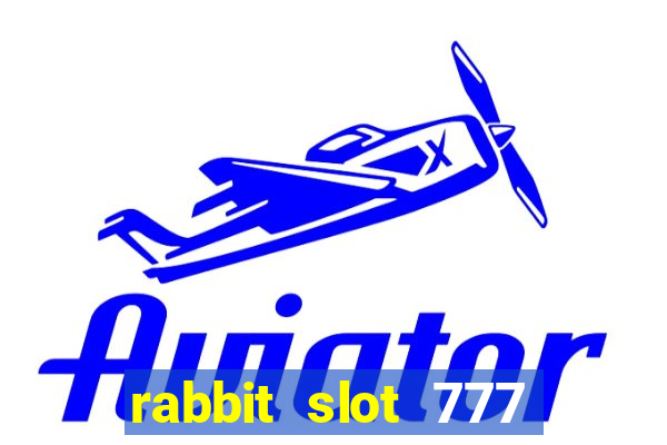 rabbit slot 777 login register