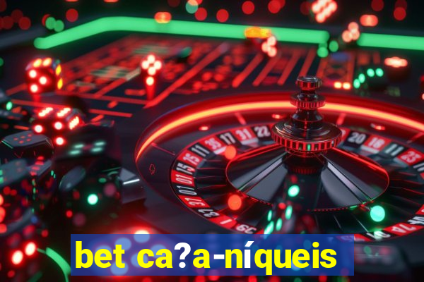 bet ca?a-níqueis