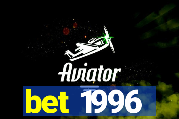 bet 1996