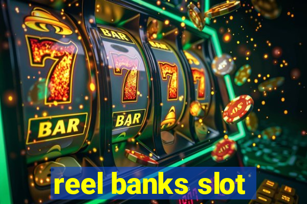 reel banks slot