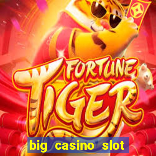 big casino slot machine wins