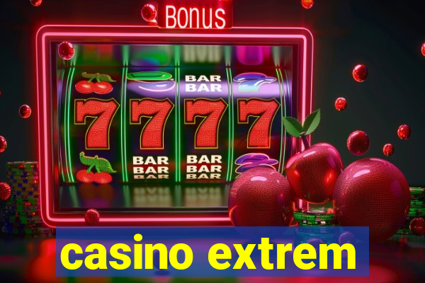 casino extrem