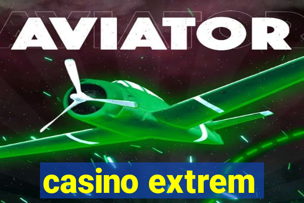 casino extrem