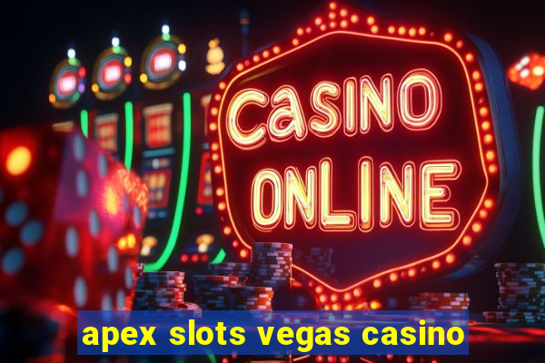 apex slots vegas casino