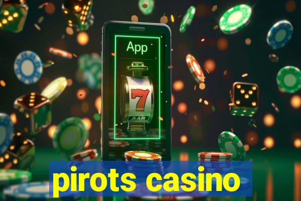 pirots casino