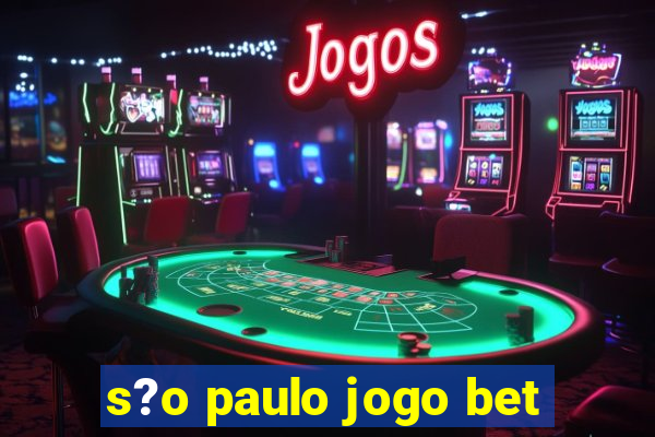 s?o paulo jogo bet