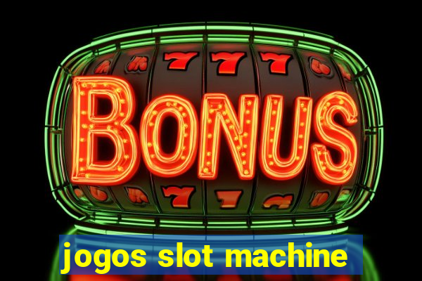 jogos slot machine