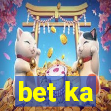 bet ka