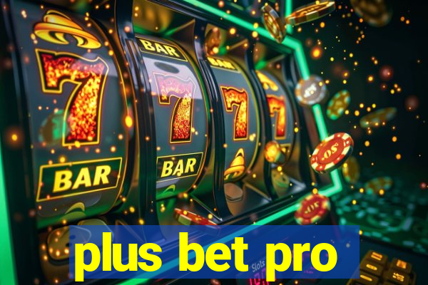 plus bet pro