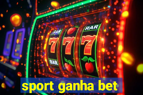 sport ganha bet