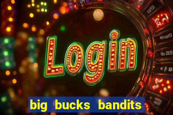 big bucks bandits megaways casino slot