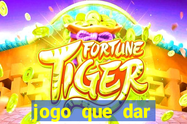 jogo que dar dinheiro de verdade