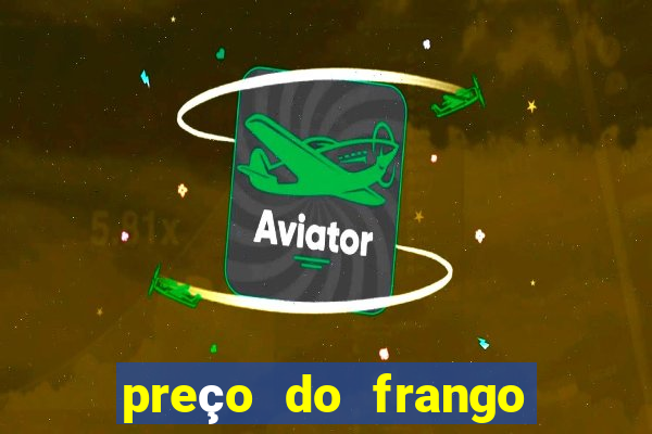 preço do frango vivo na bahia