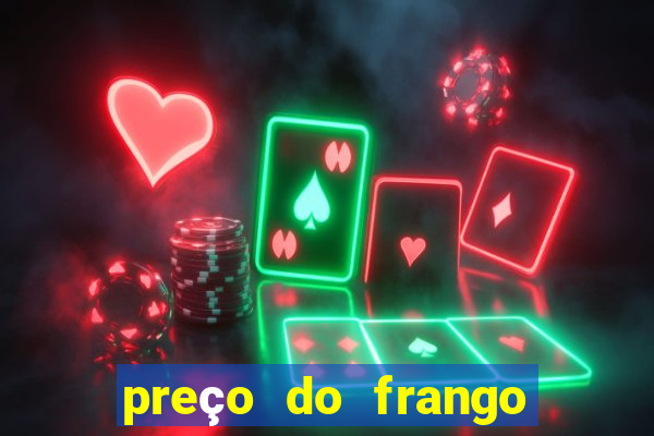 preço do frango vivo na bahia