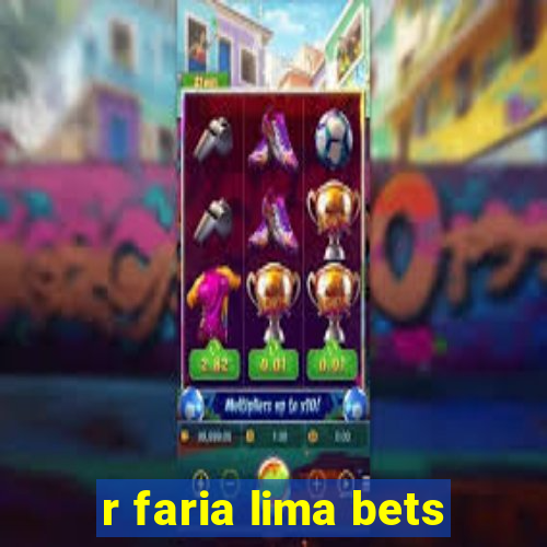 r faria lima bets