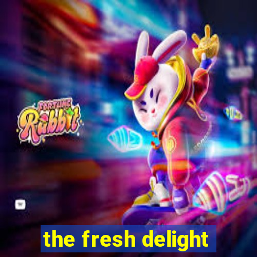 the fresh delight