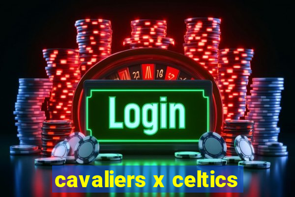 cavaliers x celtics