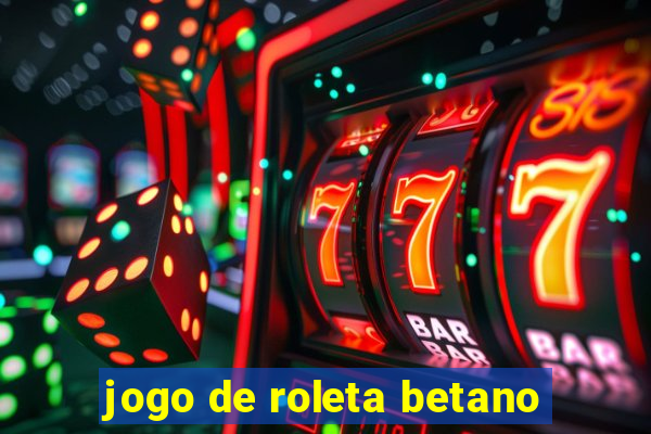 jogo de roleta betano