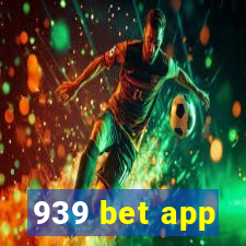 939 bet app