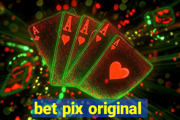 bet pix original