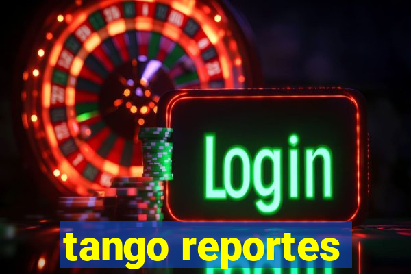 tango reportes