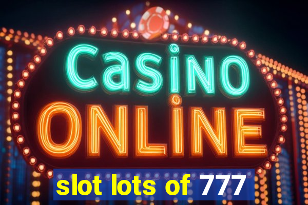 slot lots of 777