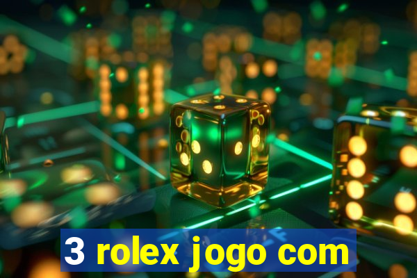 3 rolex jogo com