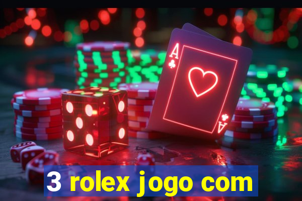 3 rolex jogo com