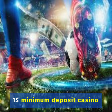 1$ minimum deposit casino