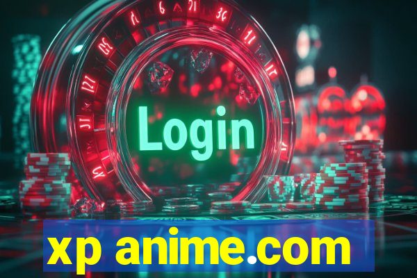 xp anime.com