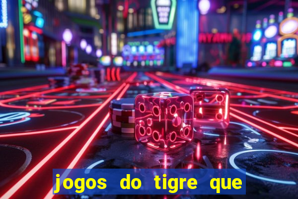 jogos do tigre que dao bonus no cadastro