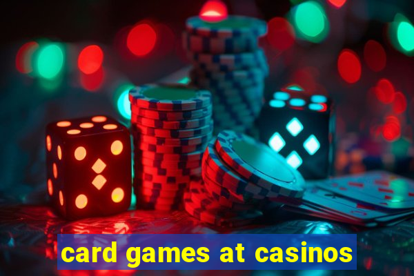 card games at casinos