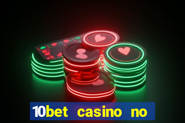 10bet casino no deposit bonus